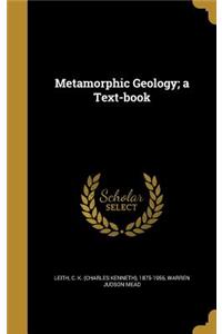 Metamorphic Geology; a Text-book