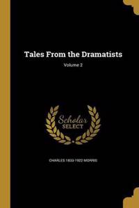 Tales From the Dramatists; Volume 2