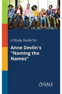 A Study Guide for Anne Devlin's 