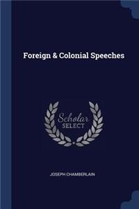 Foreign & Colonial Speeches