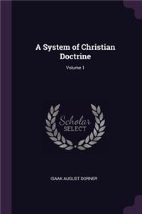 System of Christian Doctrine; Volume 1
