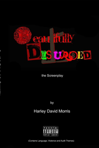 Beautifully Disturbed A Screenplay