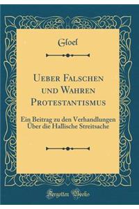 Ueber Falschen Und Wahren Protestantismus