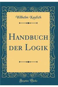 Handbuch Der Logik (Classic Reprint)