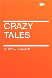 Crazy Tales