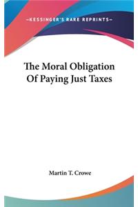 The Moral Obligation Of Paying Just Taxes