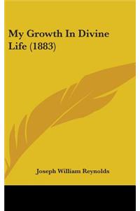 My Growth In Divine Life (1883)