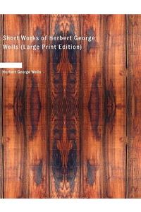 Short Works of Herbert George Wells