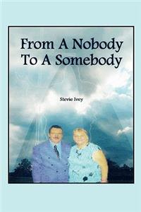 From a Nobody to Somebody