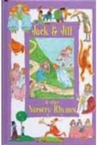 Jack & Jill & Other Nursery Rhymes