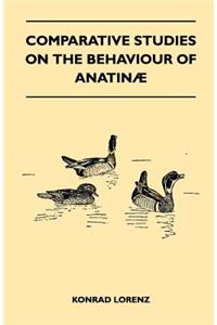 Comparative Studies on the Behaviour of Anatinae