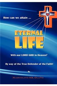 How Can We Attain... ETERNAL LIFE