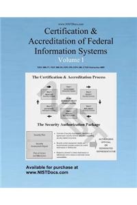 Certification & Accreditation of Federal Information Systems Volume I