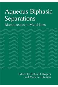 Aqueous Biphasic Separations