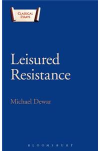 Leisured Resistance