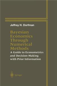 Bayesian Economics Through Numerical Methods