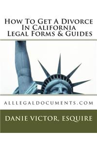 How to Get a Divorce in California Legal Forms & Guides: Alllegaldocuments.com