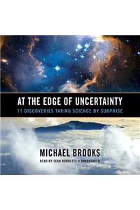 At the Edge of Uncertainty