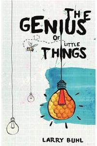 Genius of Little Things