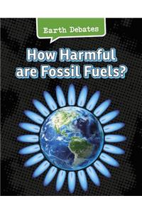 How Harmful Are Fossil Fuels?