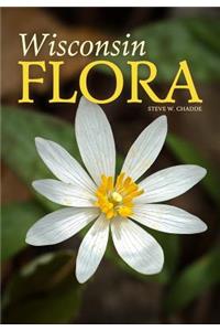 Wisconsin Flora: An Illustrated Guide to the Vascular Plants of Wisconsin