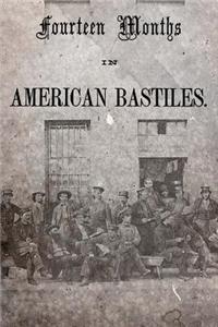 Fourteen Months in American Bastiles