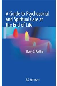 Guide to Psychosocial and Spiritual Care at the End of Life