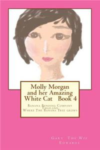 Molly Morgan and Her Amazing White Cat Book 4