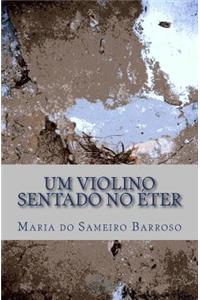 Um violino sentado no eter