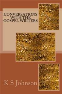 Conversations with the Gospel Writers