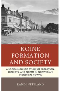 Koine Formation and Society