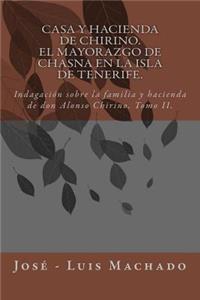 Casa y hacienda de Chirino. El mayorazgo de Chasna en la Isla de Tenerife