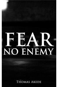 Fear No Enemy