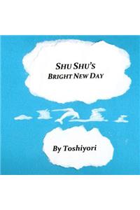Shu Shu's Bright New Day