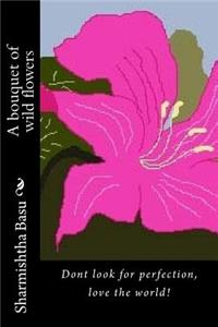 A Bouquet of Wild Flowers