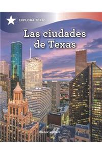 Las Ciudades de Texas (Cities of Texas)