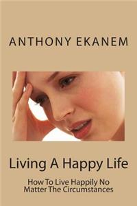 Living A Happy Life