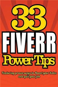 33 FIVERR POWER TIPS - Featuring Proven Ways To BOOST YOUR SALES and Quit Your J