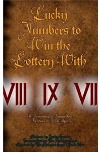 Lucky Numbers to Win the Lottery with
