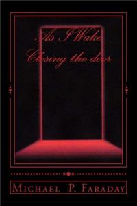 As I Wake / Closing the door