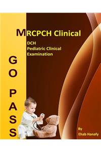 Go Pass MRCPCH Clinical - DCH - Pediatric Clinical Examination (2nd Edition)