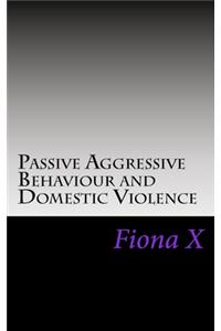 Passive Aggressive Behaviour and Domestic Violence