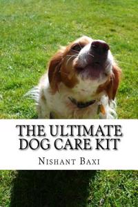 The Ultimate Dog Care Kit