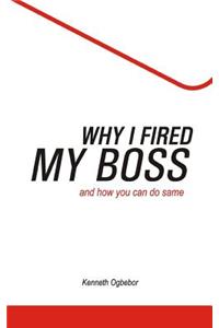 Why I Fired My Boss