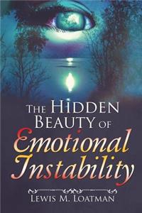 Hidden Beauty of Emotional Instability