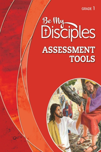 BE MY DISCIPLES - ASSESSMENT TOOLS, GRAD