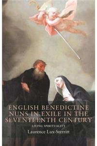 English Benedictine Nuns in Exile in the Seventeenth Century