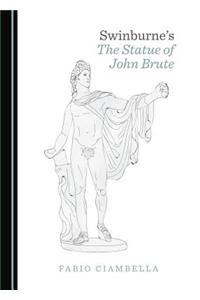 Swinburneâ (Tm)S the Statue of John Brute