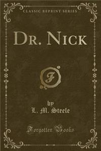 Dr. Nick (Classic Reprint)