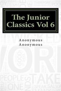 The Junior Classics Vol 6